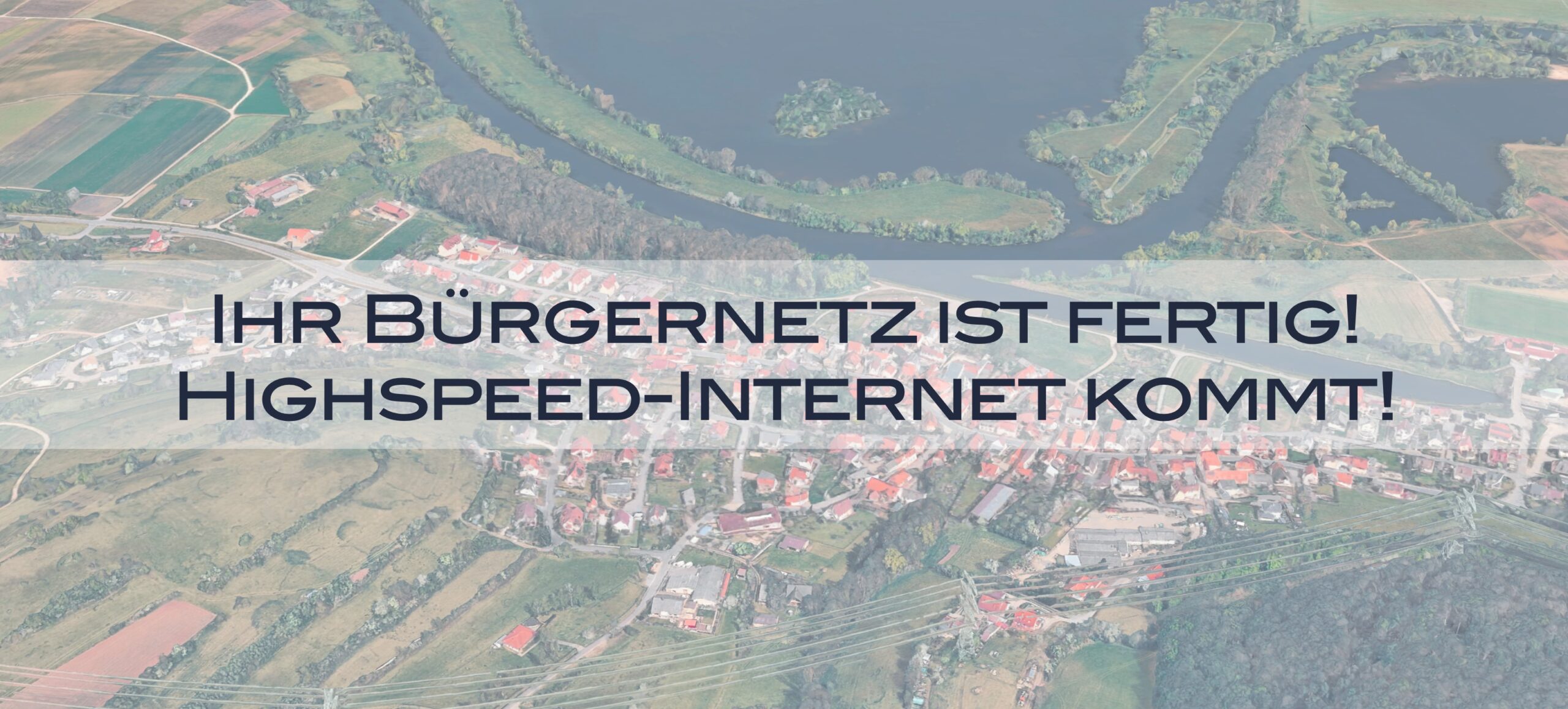 Ihr Bürgernetz ist fertig! Highspeed-Internet kommt!